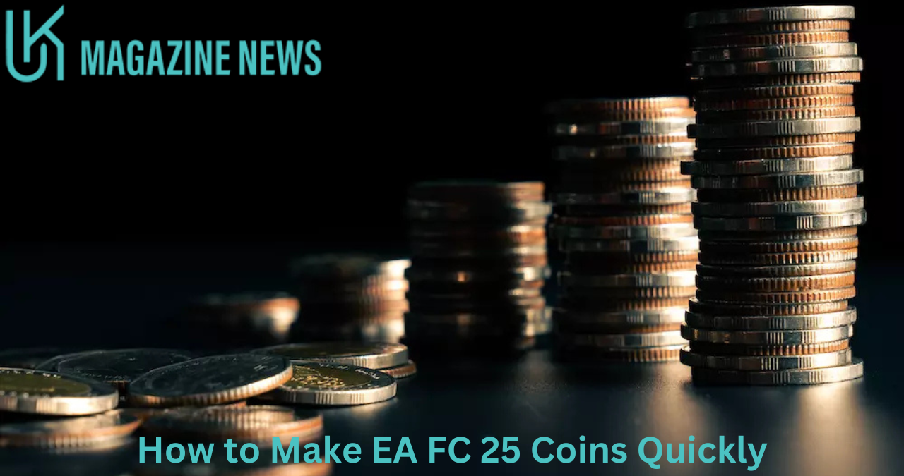 How to Make EA FC 25 Coins Quickly