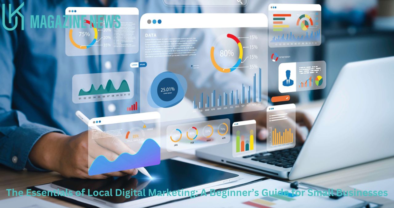 The Essentials of Local Digital Marketing: A Beginner’s Guide for Small Businesses